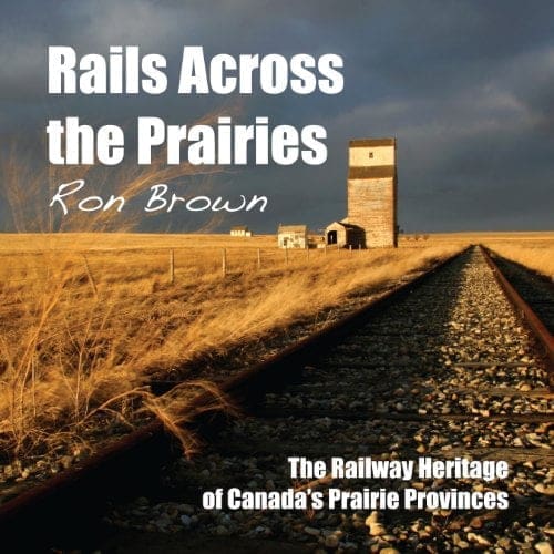Rails Across the Prairies By Ron Brown