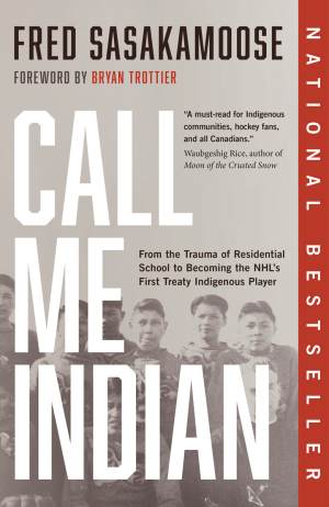 Call Me Indian - Fred Sasakamoose