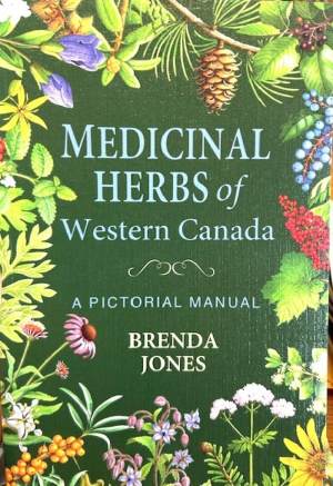 Medical Herbs of Western Canada A Pictorial Manual by Brenda Jones