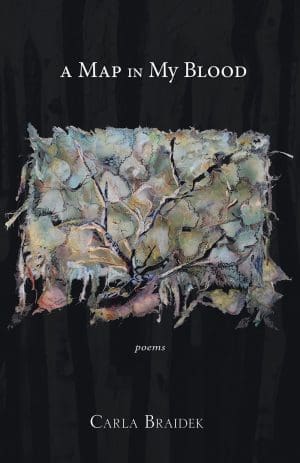 A Map in my Blood Carla Braidek