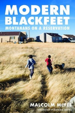 Modern Blackfeet- Montanans on a Reserve