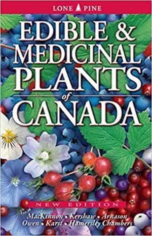 Edible & Medicinal Plants of Canada By Andy MacKinnon, Linda Kershaw, John Thor Arnason, Patrick Owen, Amanda Karst and Fiona Hamersley-Chambers
